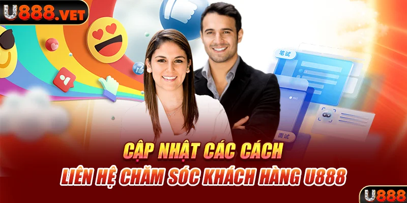 cap nhat cac cach lien he cham soc khach hang u888 1