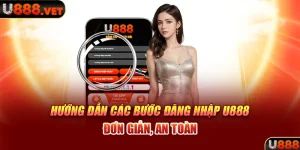 huong dan cac buoc dang nhap u888 don gian an toan 6 11zon 1