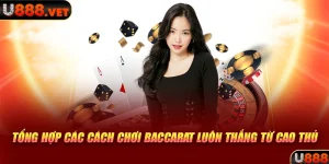 tong hop cac cach choi baccarat luon thang tu cao thu 1