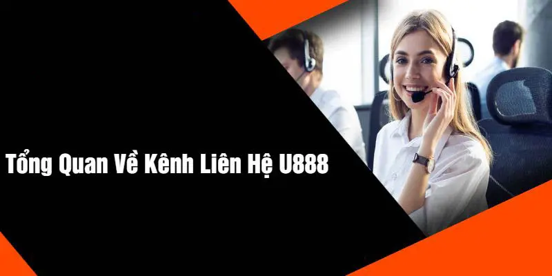 Các kênh kết nối U888 nhanh chóng trong 2 giây cho hội viên nhà cái